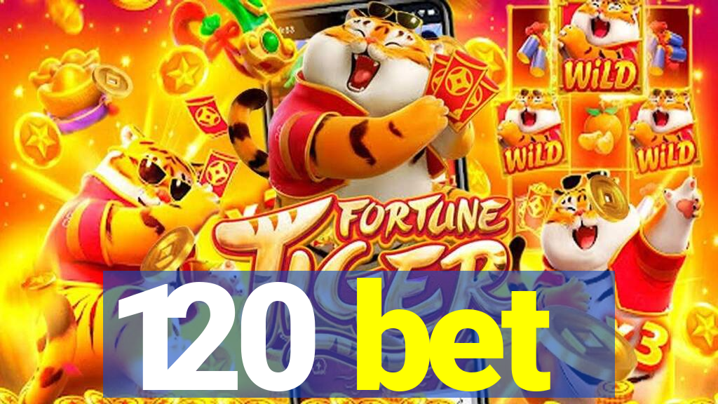 120 bet